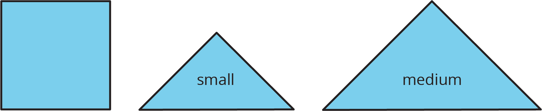 Three figures. A square, a small triangle, and a medium triangle.
